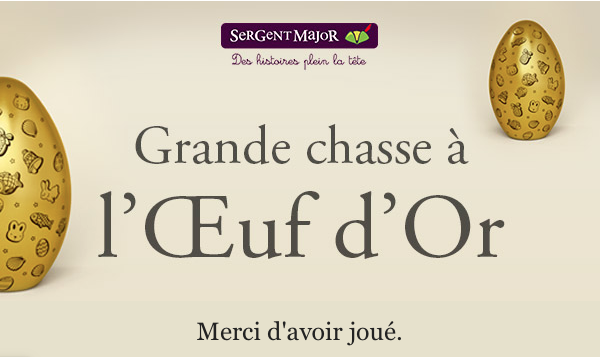 Chasse Oeuf d'Or de Sergent Major